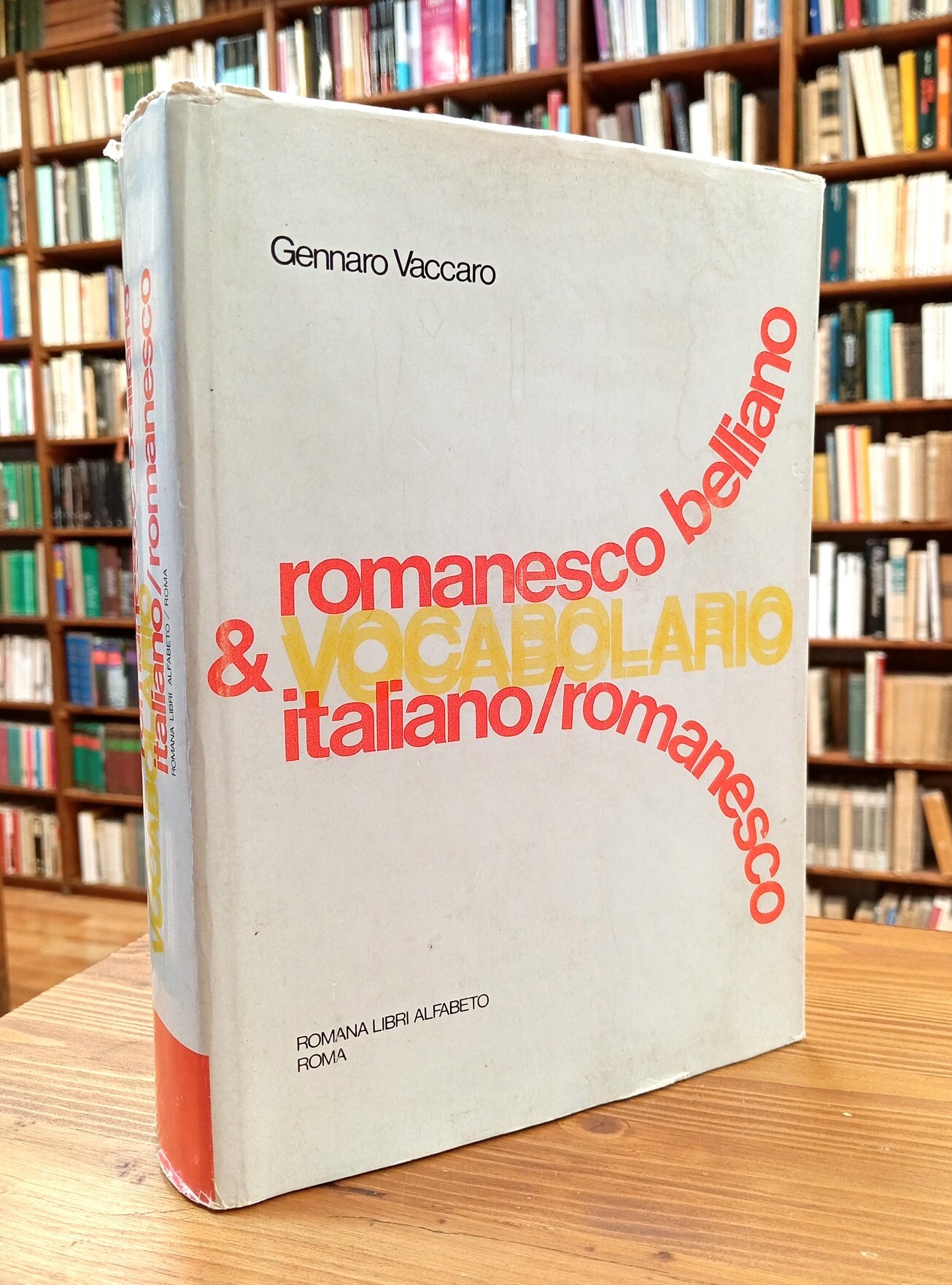 Vocabolario romanesco belliano e italiano-romanesco: etimologico, lessicale, grammaticale, fraseologico, dei …