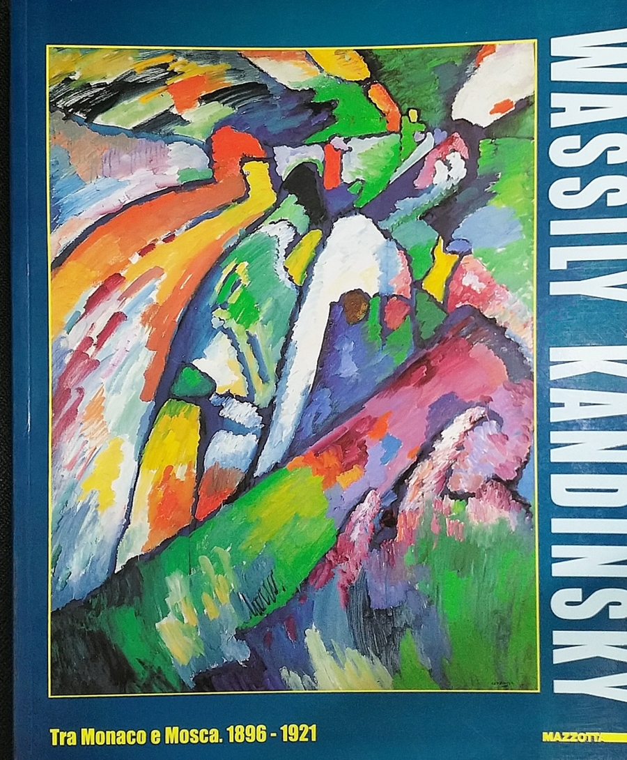 Wassily Kandinsky Tra Monaco e Mosca. 1896-1921