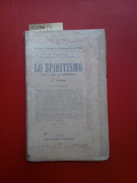 Lo spiritismo. Storia, fede ed esperimenti