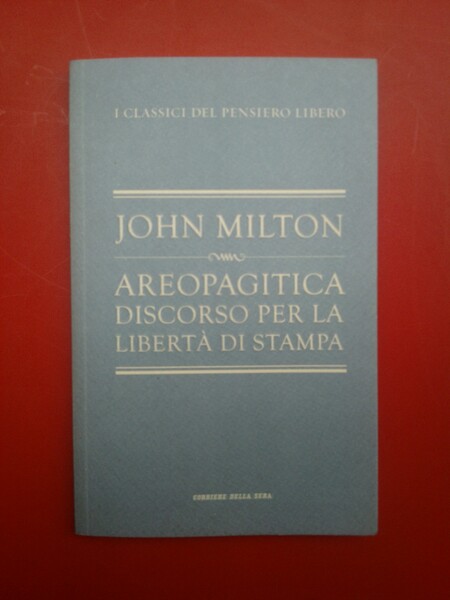 Areopagitica. Discorso per la libertà di stampa