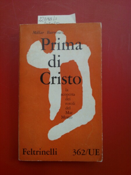 Prima di Cristo. La Scoperta dei Rotoli del Mar Morto