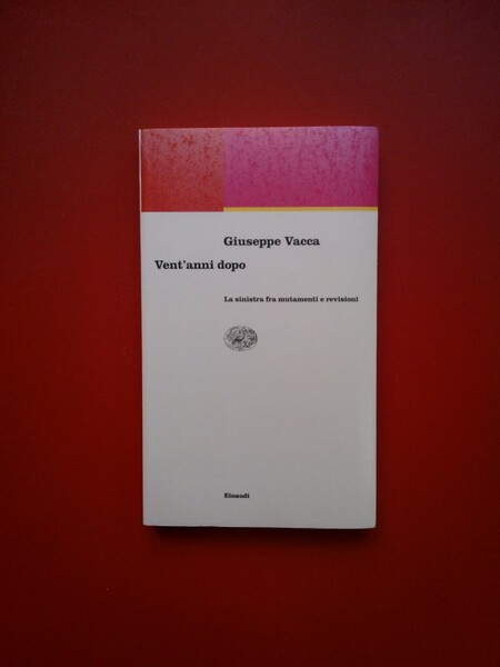 Vent'anni dopo. La sinistra fra mutamenti e revisioni