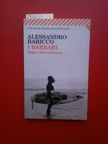 I barbari. Saggio sulla mutazione
