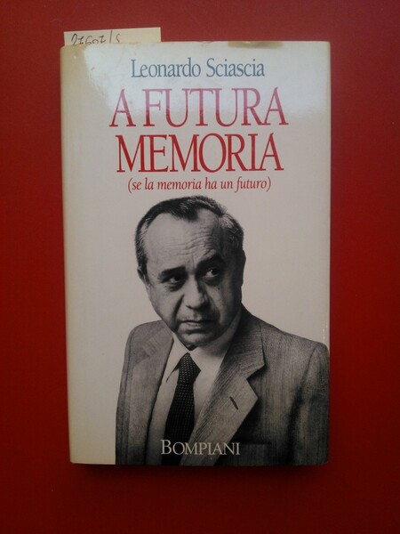 A futura memoria ( se la memoria ha un futuro)
