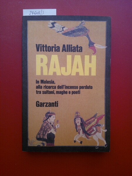 Rajah. In Malesia, alla ricerca dell'incenso perduto tra sultani, maghe …