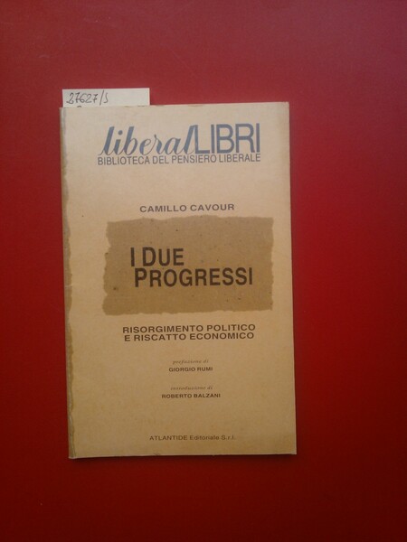 I due progressi. Risorgimento politico e riscatto economico