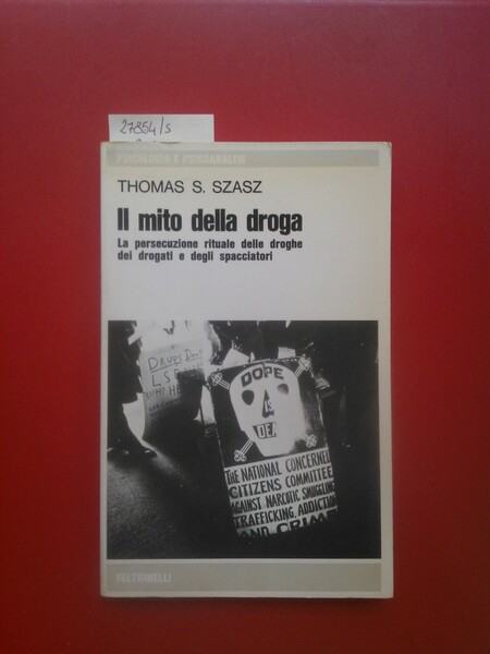 Il mito della droga. La persecuzione rituale delle droghe dei …