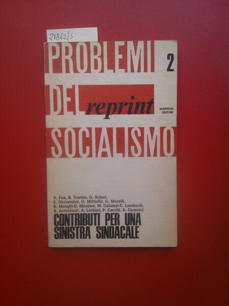 Problemi del socialismo 2/ 1972 Contributi per una sinistra sindacale