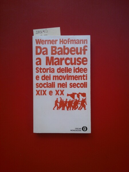 Da Babeuf a Marcuse. Storia delle idee e dei movimenti …