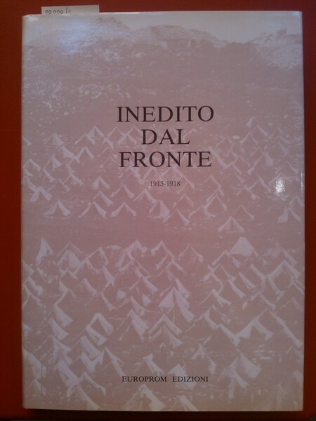 Inedito dal fronte 1915- 1918 volume I