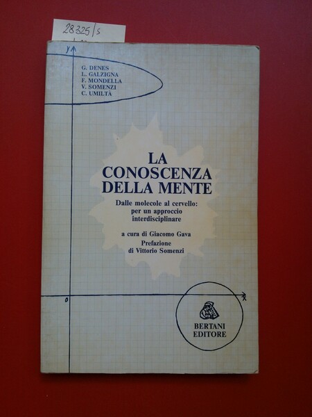 La conoscenza della mente. Dalle molecole al cervello: per un …