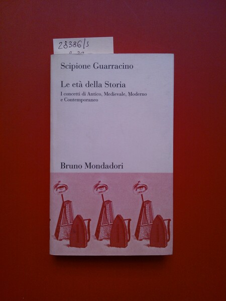 Le età della Storia. I concetti di antico, medievale, moderno …
