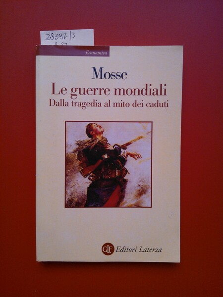 Le guerre mondiali. Dalla tragedia al mito dei caduti