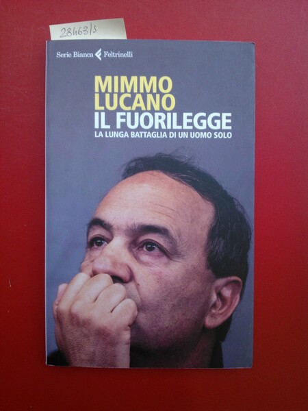 Il fuorilegge. La lunga battaglia di un uomo solo