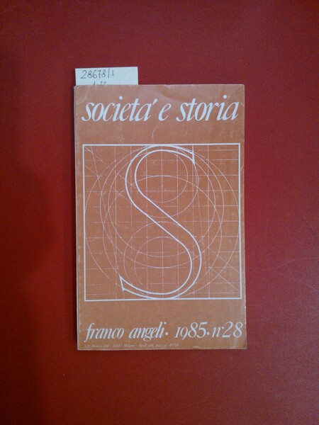 Società e storia anno VII, n.28, aprile- giugno 1985