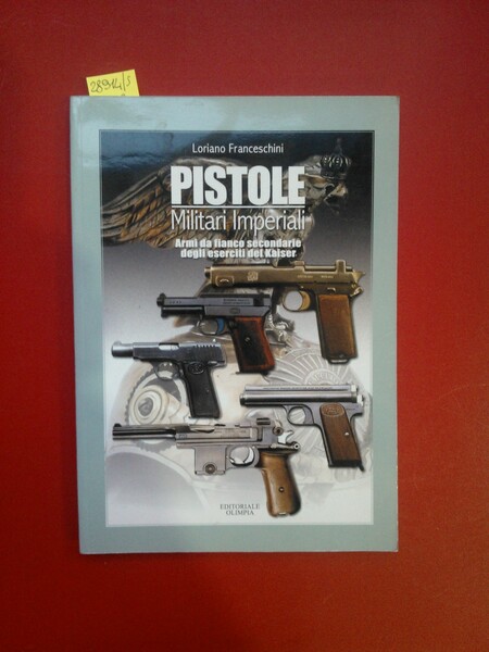 Pistole militari imperiali. Armi da fianco secondarie degli eserciti del …