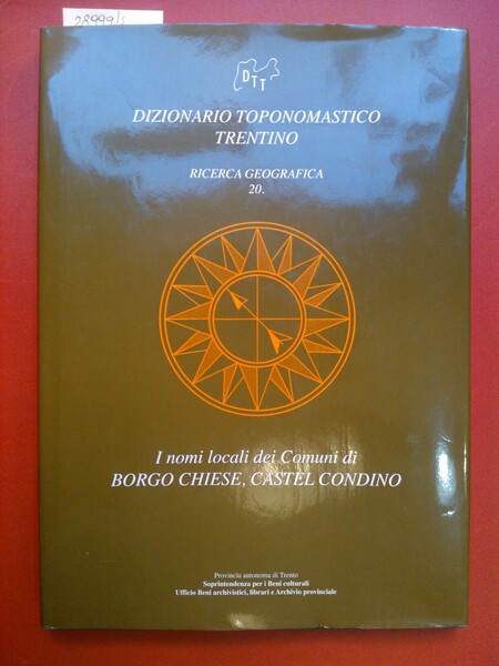 I nomi locali dei Comuni di Borgo Chiese, Castel Condino. …