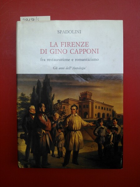 La Firenze di Gino Capponi fra restaurazione e romanticismo. Gli …