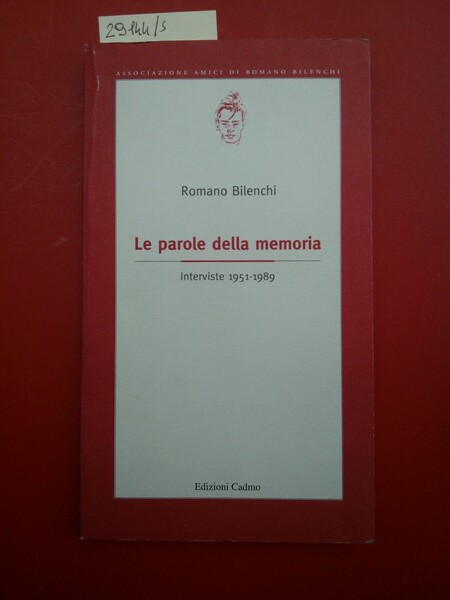 Le parole della memoria. Interviste 1951- 1989