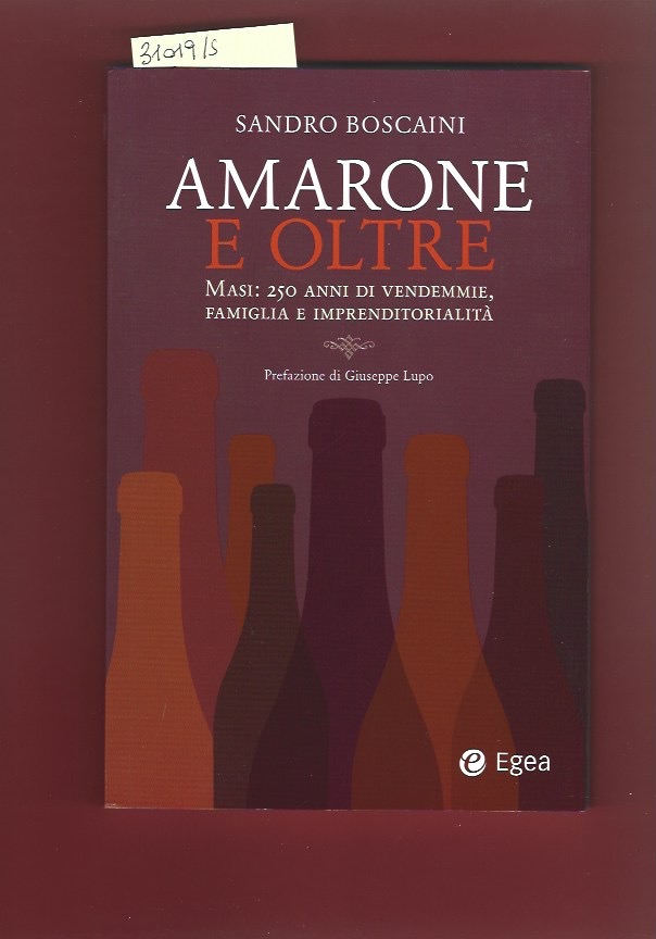 Amarone e oltre. Masi:250 anni di vendemmie, famiglia e imprenditorialità