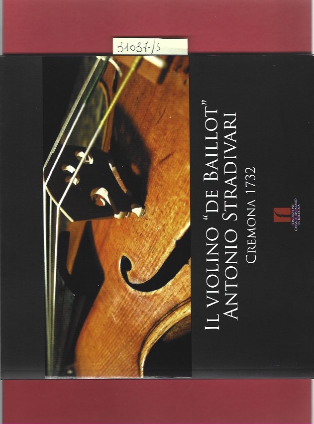 Il violino De Baillot" Antonio Stradivari Cremona 1732"