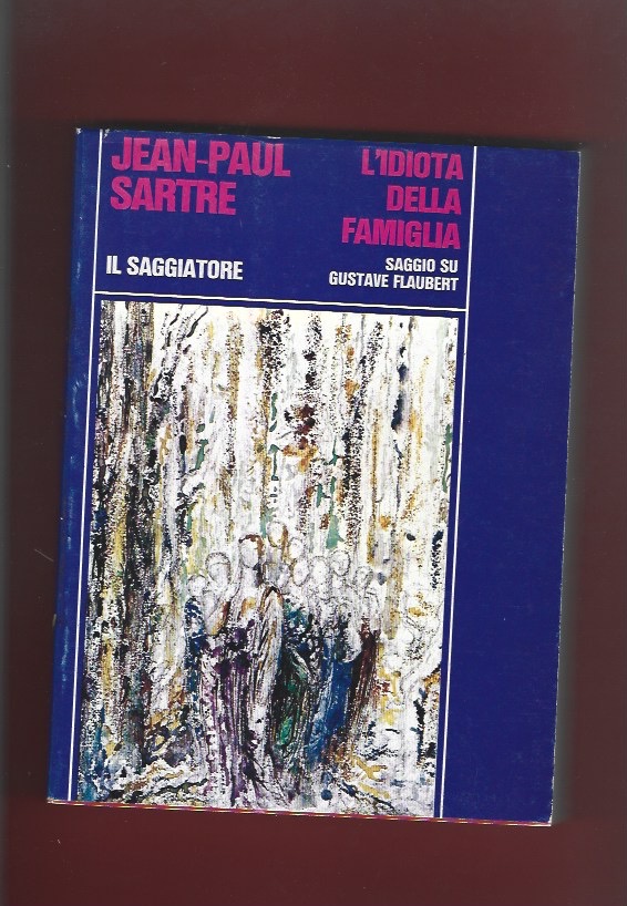 L'idiota della famiglia. Saggio su Gustave Flaubert dal 1821 al …