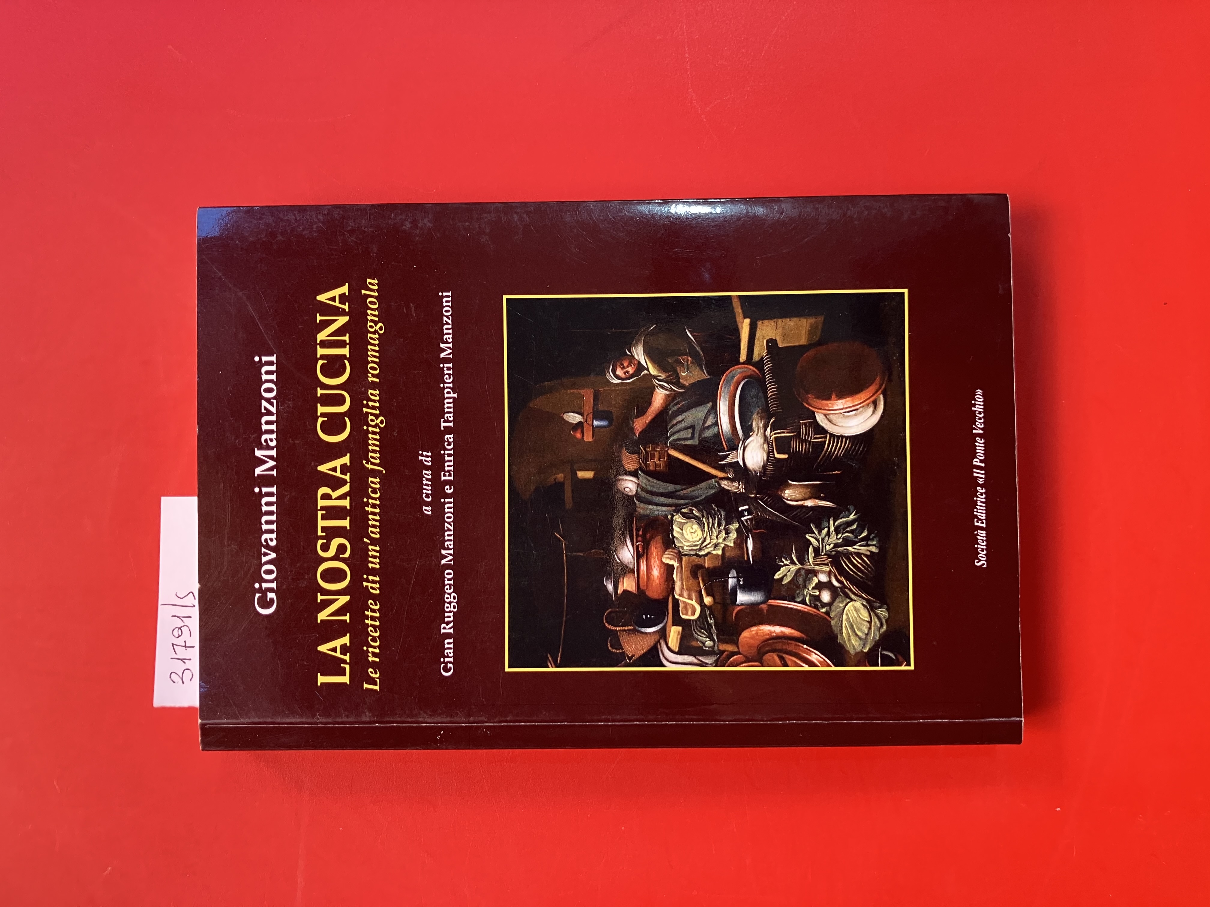 La nostra cucina. le ricette di un'antica famiglia romagnola