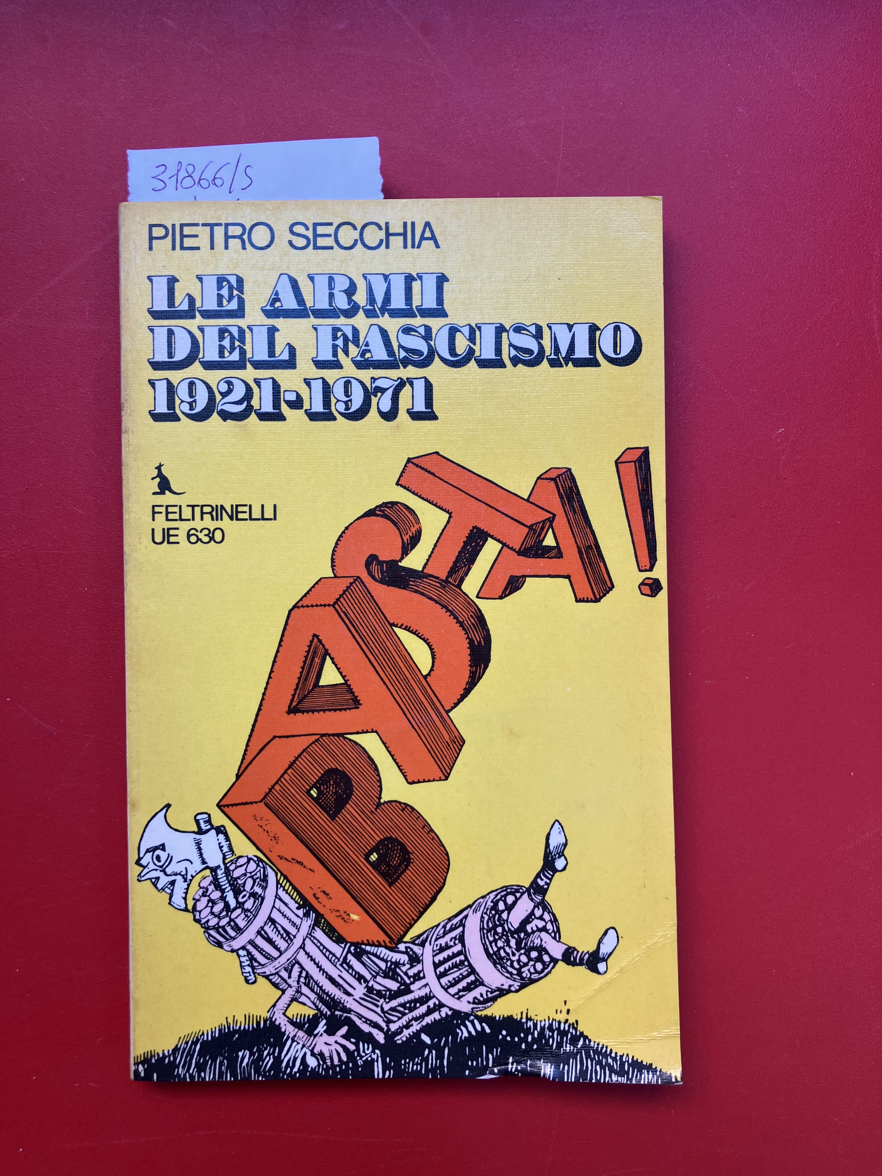 Le armi del fascismo 1921. 1971