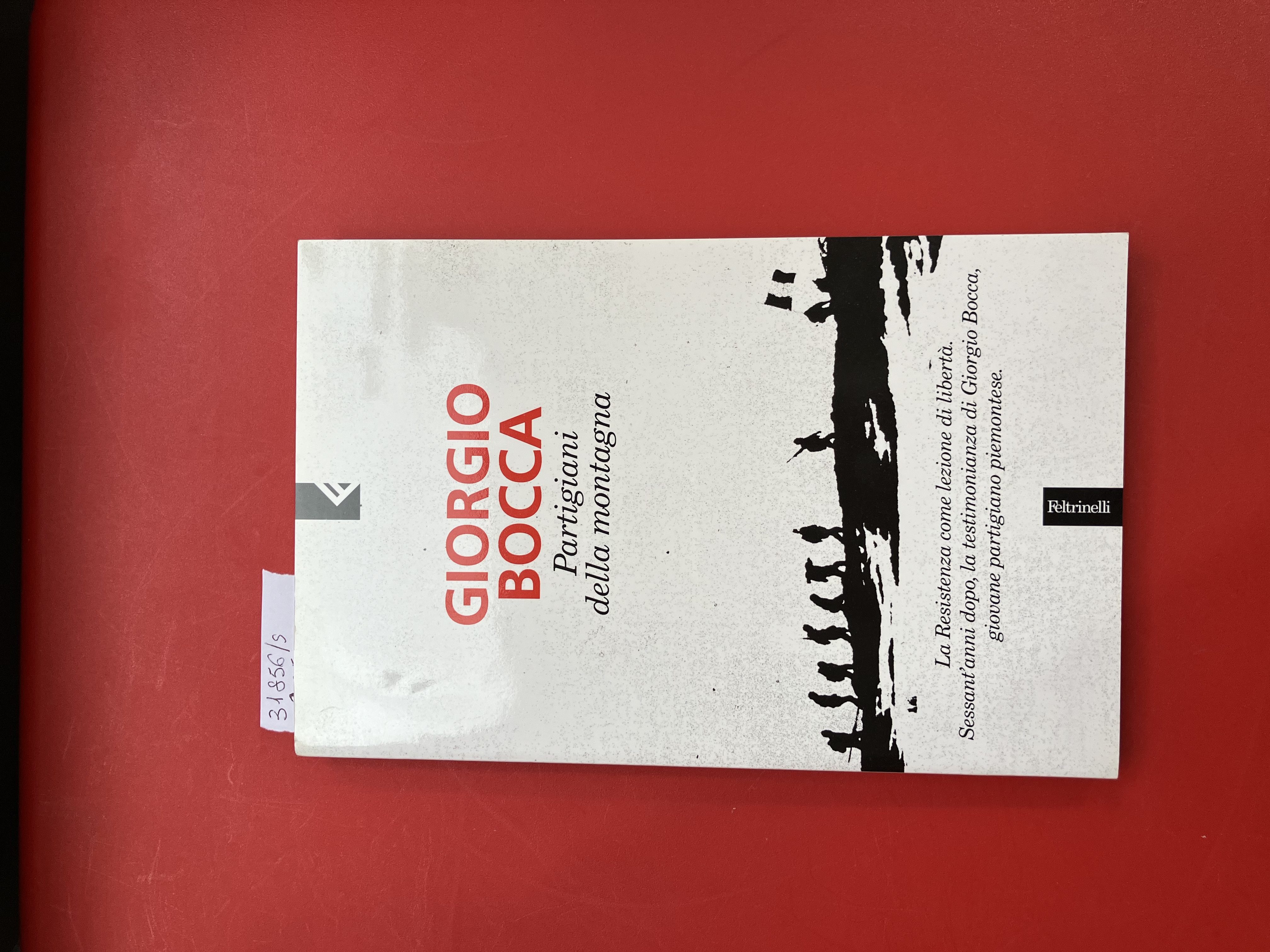 Partigiani della montagna. Vita delle divisioni Giustizia e libertà" del …