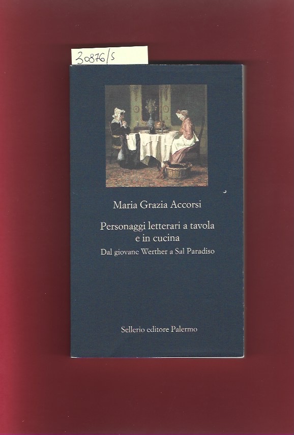 Personaggi letterari a tavola e in cucina. Dal giovane Werther …