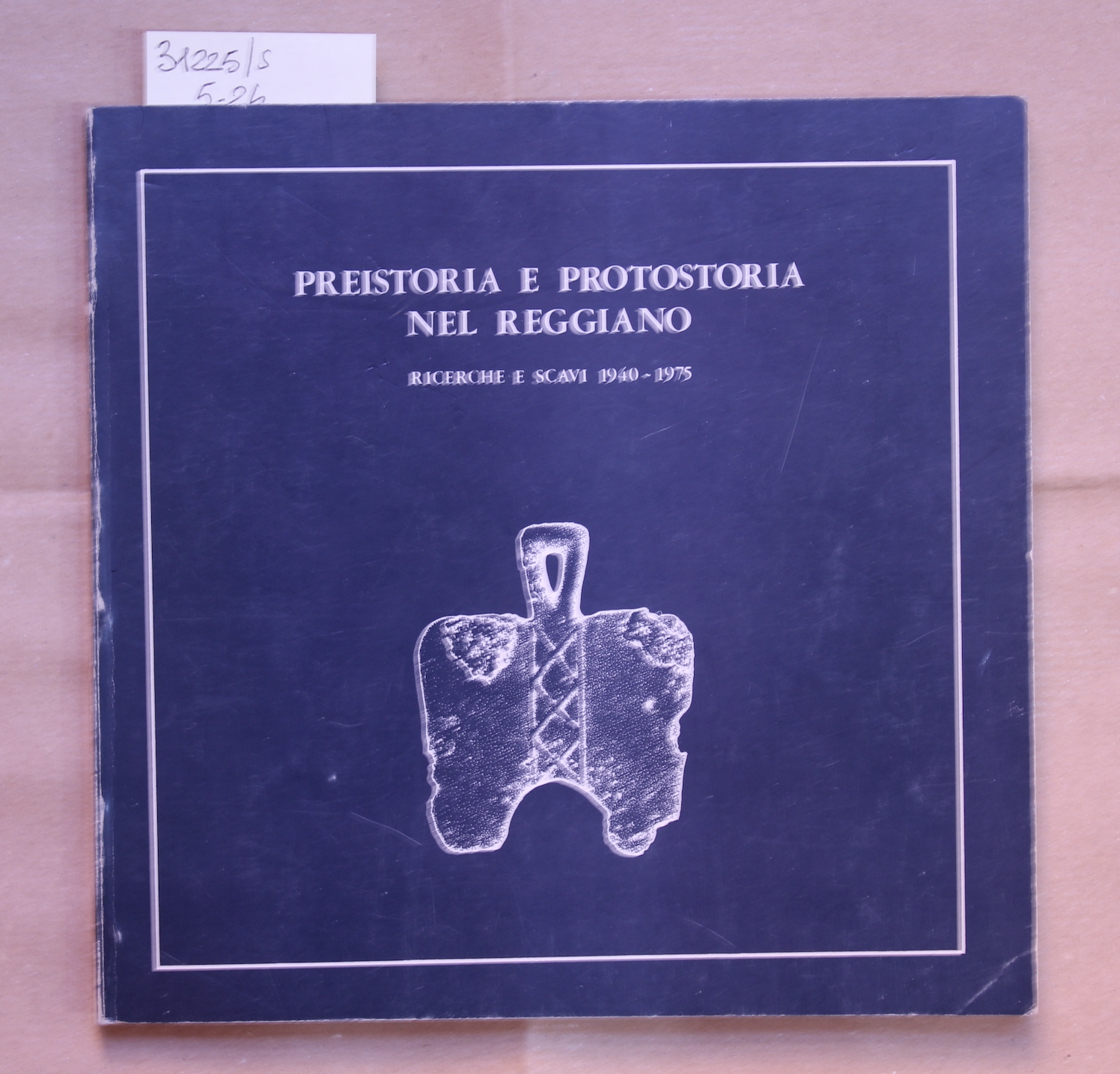 Preistoria e protostoria nel reggiano. Ricerche e scavi 1940- 1975