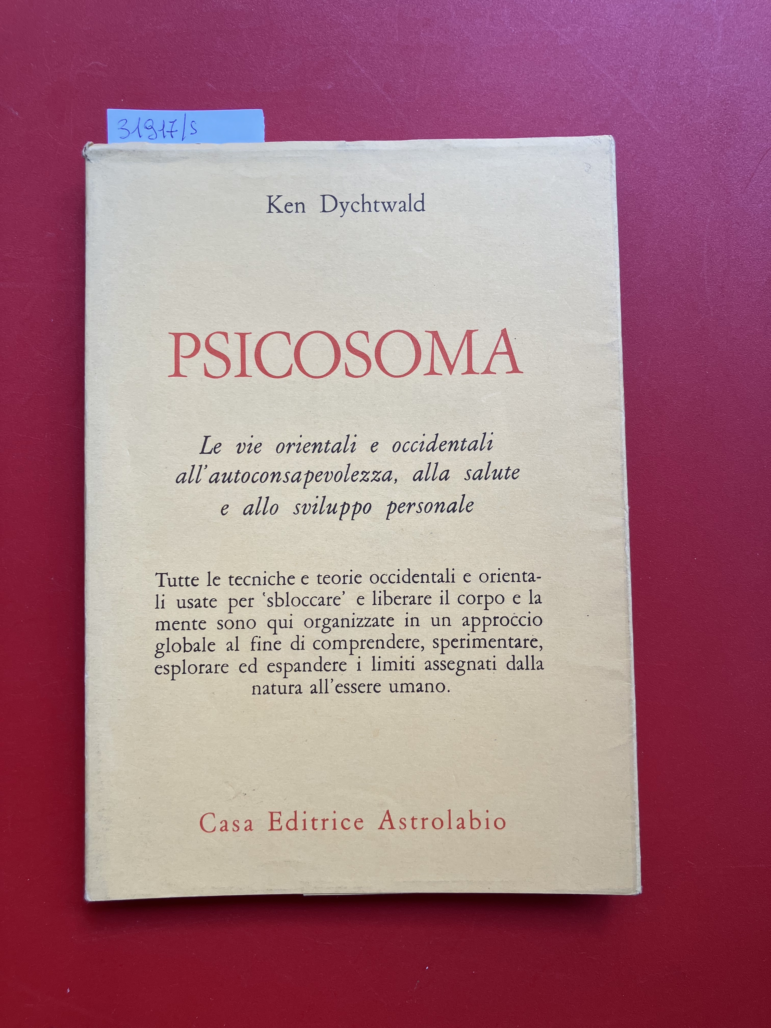 Psicosoma. Le vie orientali e occidentali all'autoconsapevolezza, alla salute e …