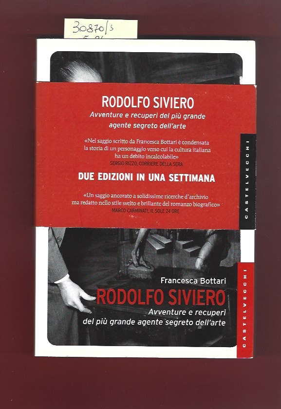 Rodolfo Siviero. Avventure e recuperi del più grande agente segreto …