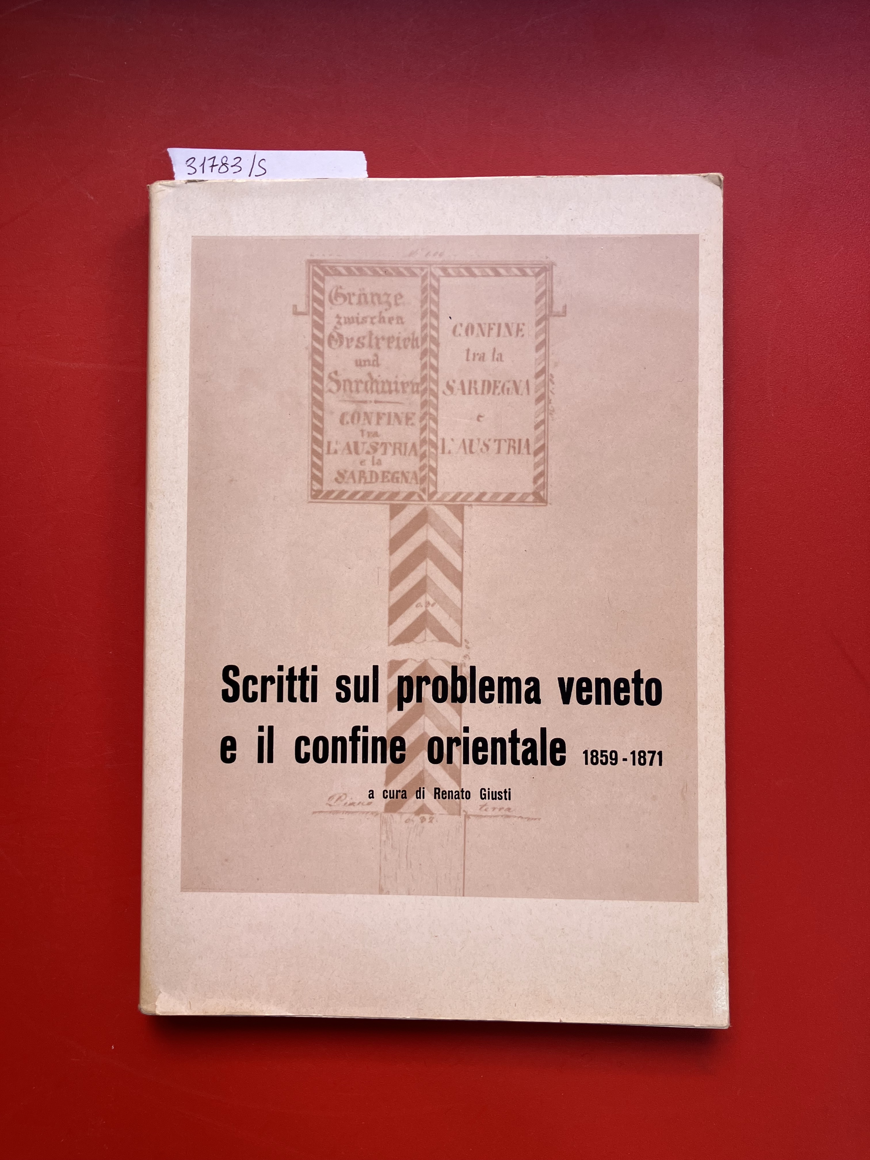 Scritti sul problema veneto e il confine orientale 1859-1871