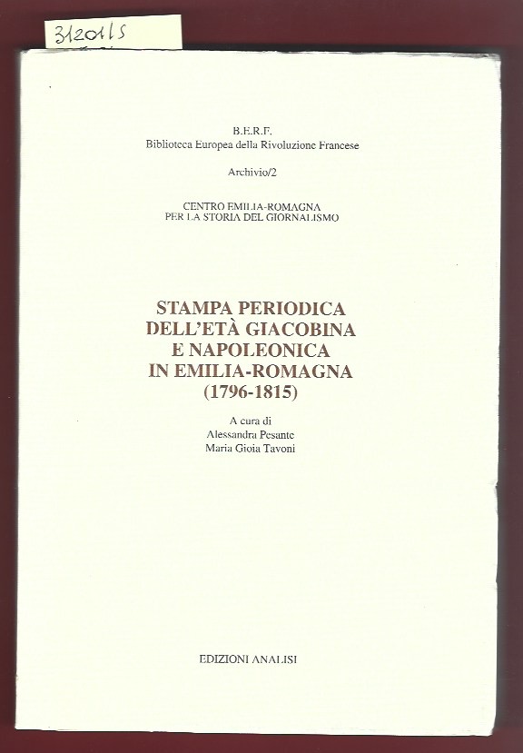 Stampa periodica dell'età giacobina e napoleonica in Emilia Romagna (1796- …
