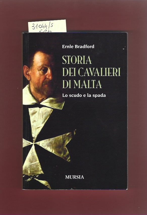 Storia dei cavalieri di Malta. Lo scudo e la spada