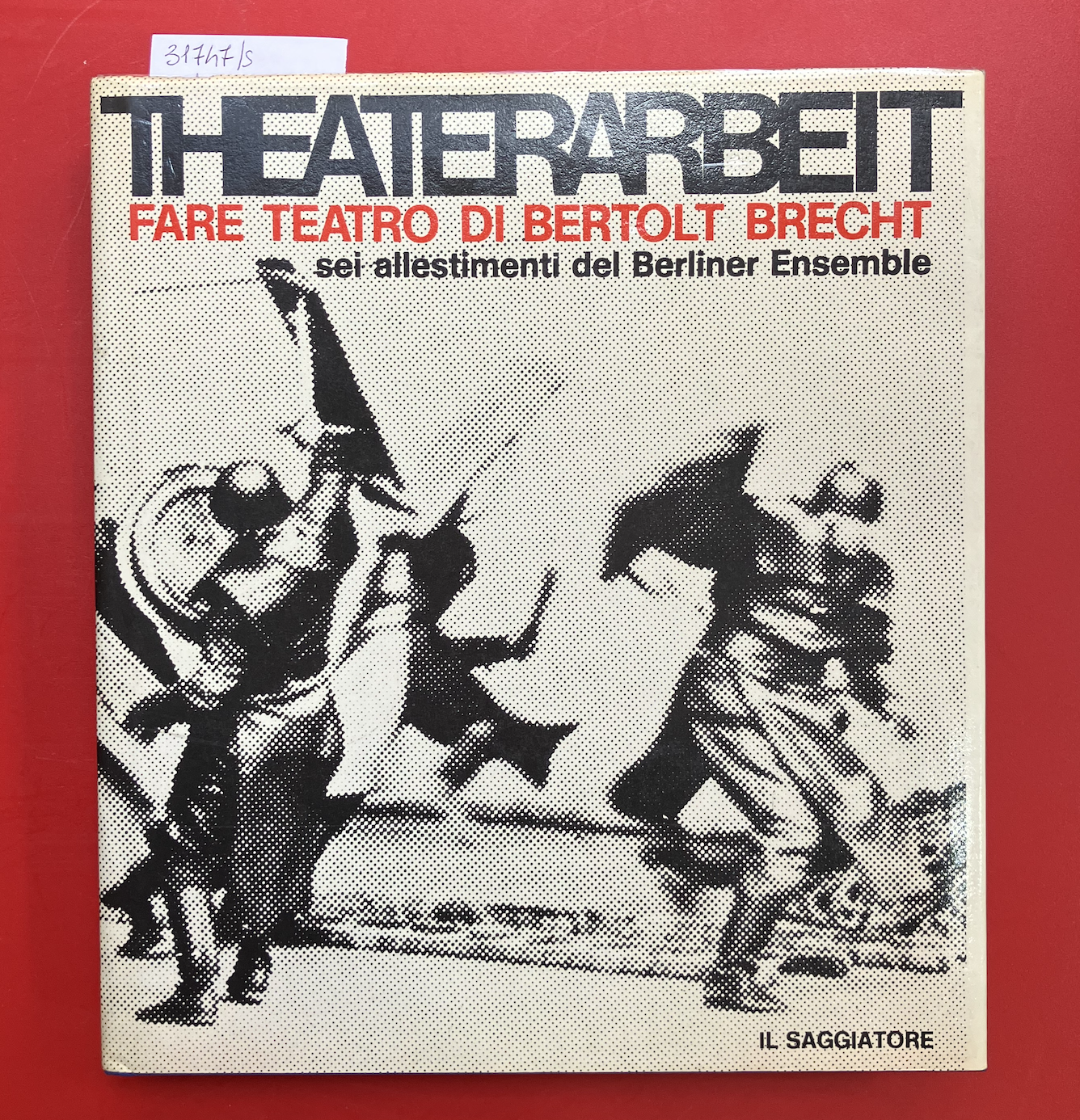 Theaterarbeit fare teatro. Sei allestimenti del Berliner Ensemble