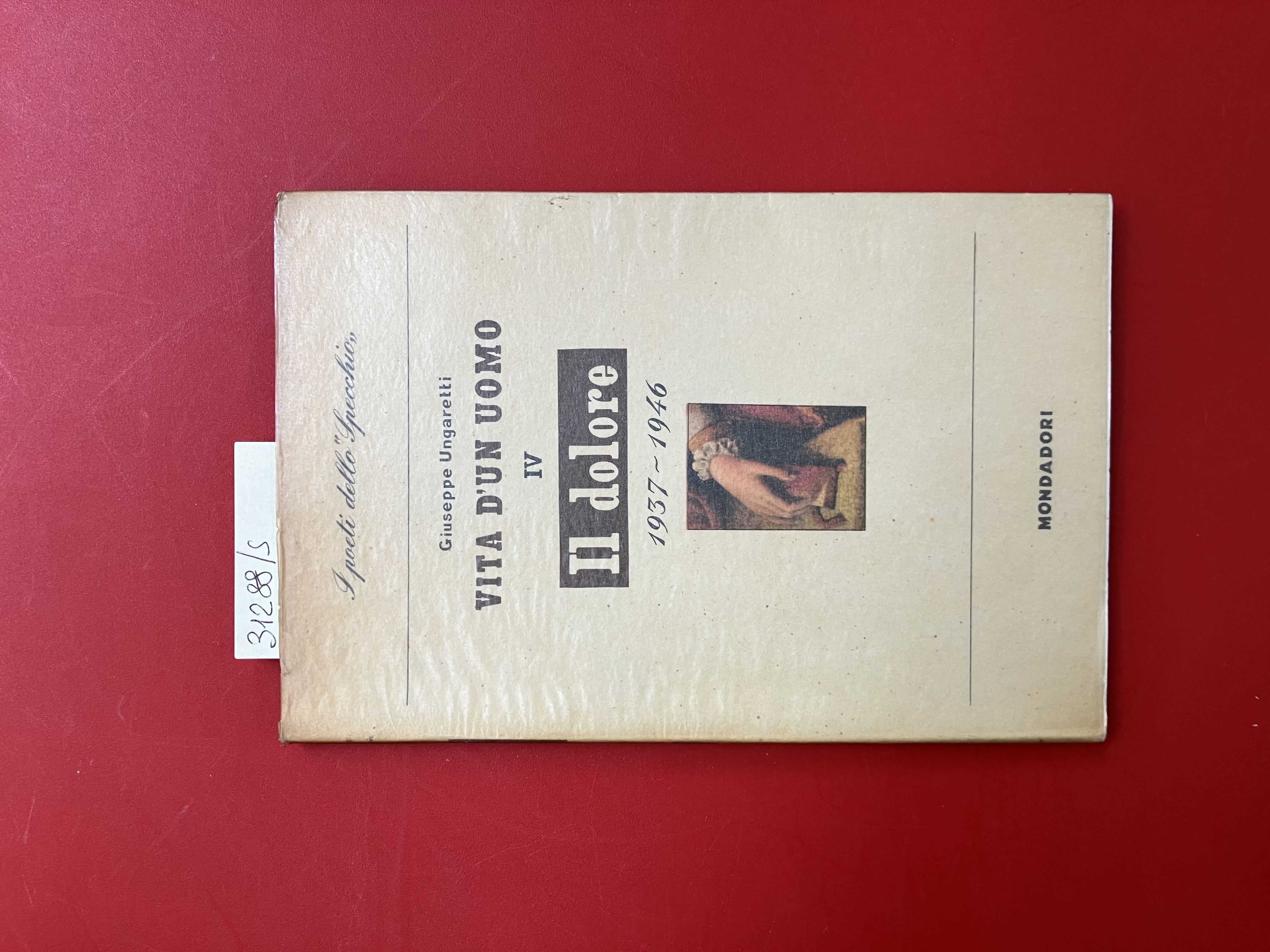 Vita d'un uomo IV Il dolore 1937- 1946