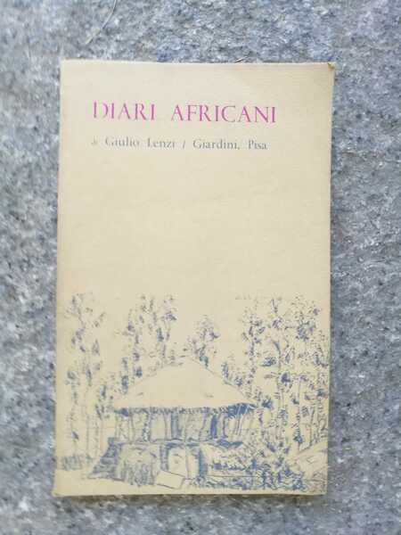 DIARI AFRICANI. (IL 219° BATTAGLIONE CC.NN. NELLA GUERRA DI ETIOPIA).
