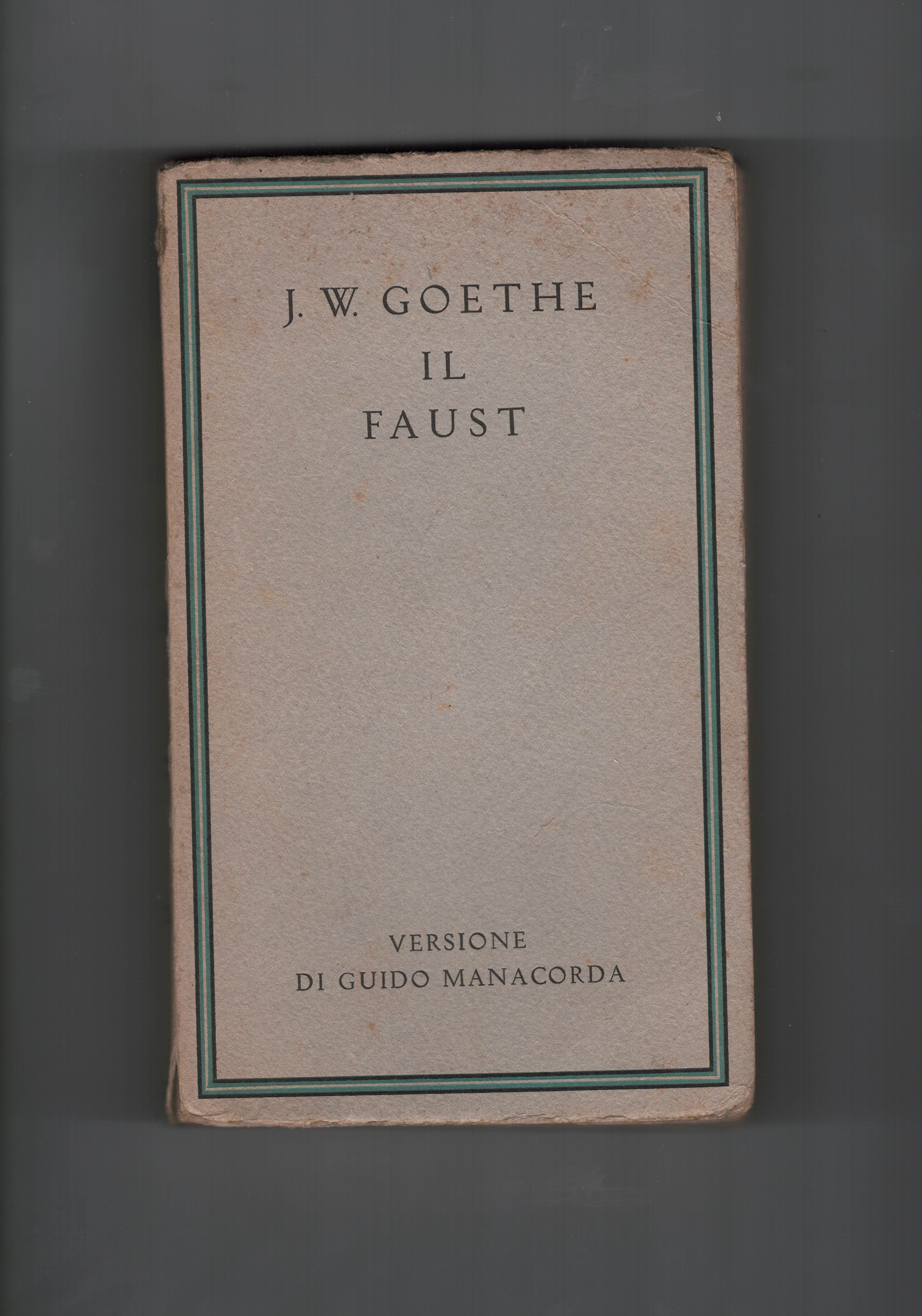 Il Faust. Versione integra dall'edizione critica di Weimar con introduzione …