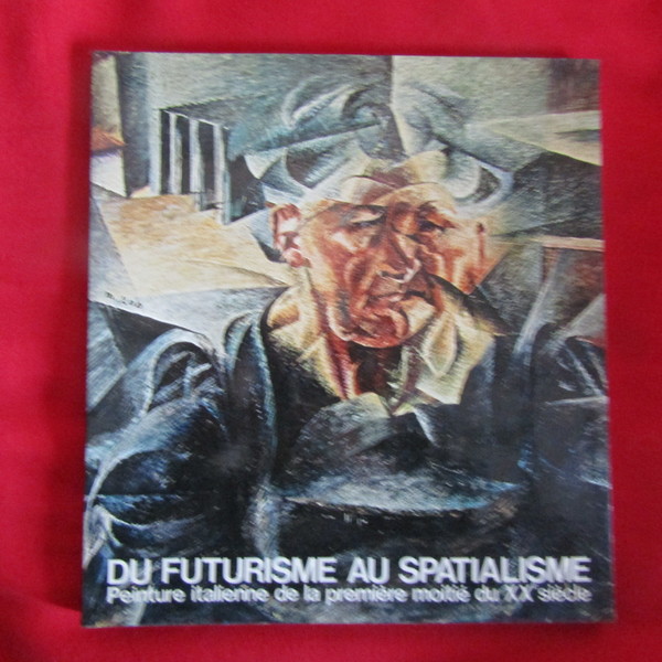 Du Futurisme au Spatialisme