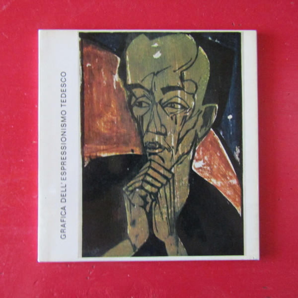Grafica dell'Espressionismo Tedesco / Graphik des Deutschen Expressionismus