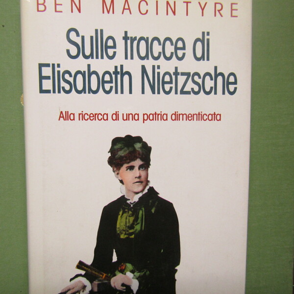 Sulle tracce di Elisabeth Nietzsche
