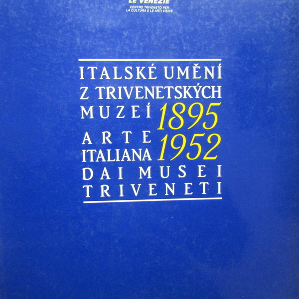 Italskè Umènì 1895-1952 / Arte Italiana 1895-1952