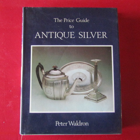 The Price Guide to Antique Silver