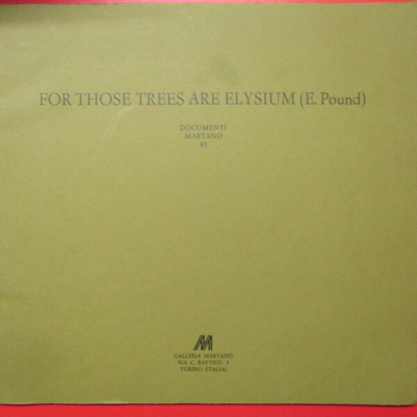 For those trees are elysium ( E. Pound )