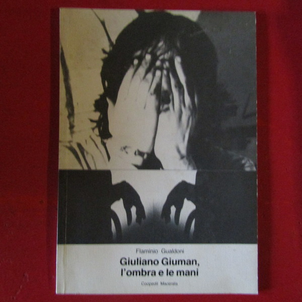 Giuliano Giuman, l'ombra e le mani