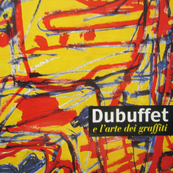 Dubuffet e l'arte dei graffiti