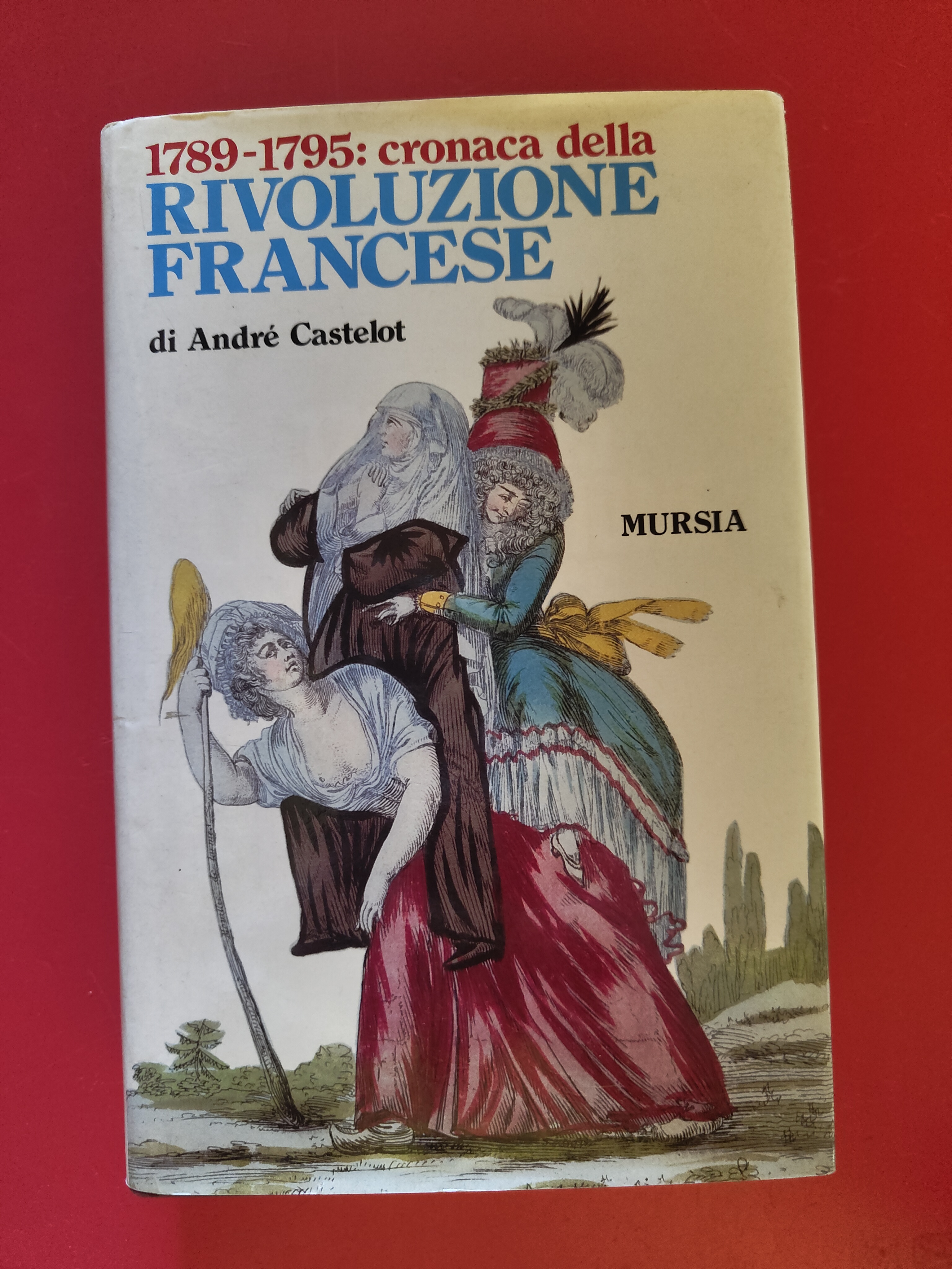 1789 - 1795: cronaca della rivoluzione francese