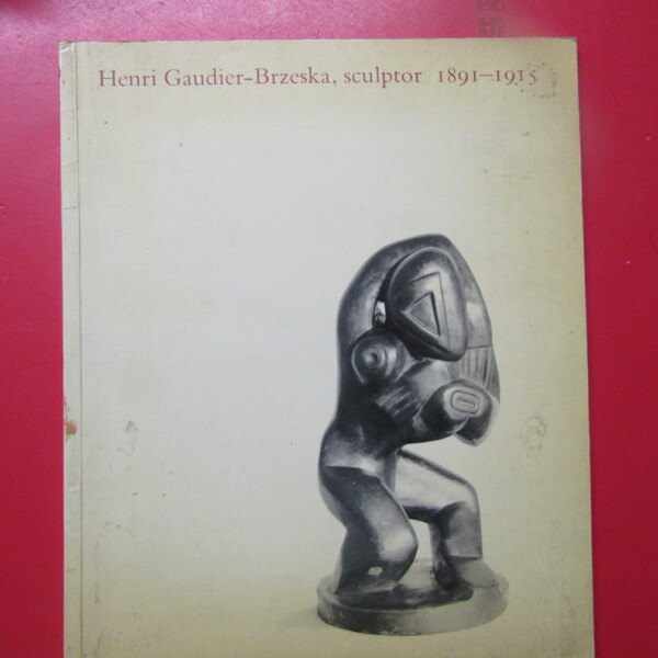 Henri Gaudier-Brzeska, sculptor 1891 - 1915